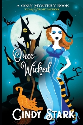 Once Wicked: A Cozy Mystery by Cindy Stark