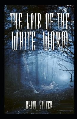 The Lair of the White Worm Illustrated by Bram Stoker