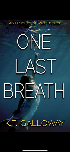 One Last Breath: A tense, nail-biting thriller by K.T. Galloway