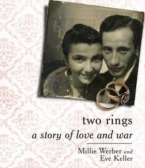 Two Rings: A Story of Love and War by Eve Keller, Millie Werber