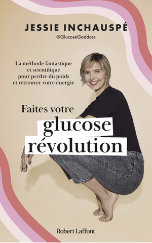 Faites votre glucose révolution by Jessie Inchauspé