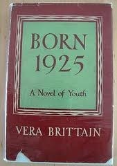 Born 1925: A Novel of Youth by Vera Brittain