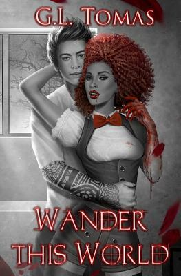 Wander This World by G.L. Tomas