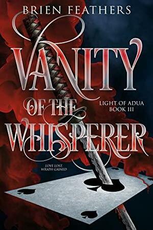 Vanity of the Whisperer by Brien Feathers