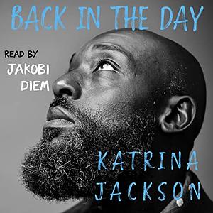 Back in the Day by Katrina Jackson
