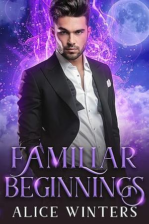 Familiar Beginnings by Alice Winters