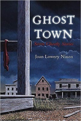 Ghost Town: Seven Ghostly Stories by Joan Lowery Nixon