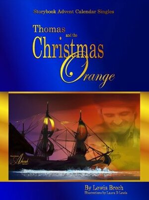 Thomas and the Christmas Orange by Laura D. Lewis, Lewis Brech