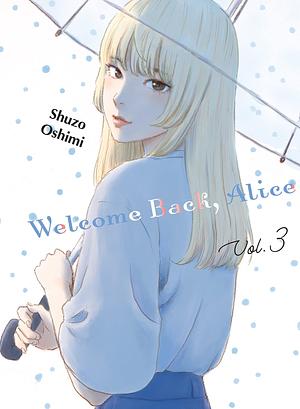 Welcome Back, Alice, Vol. 3 by Shuzo Oshimi, Shuzo Oshimi
