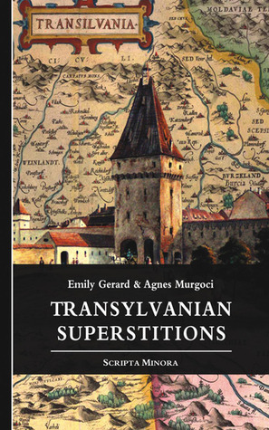 Transylvanian Superstitions (Scripta Minora, #2) by Emily Gerard, Agnes Murgoci