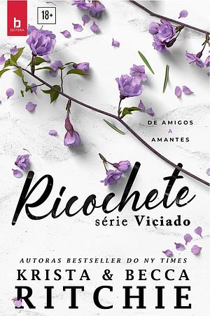 Ricochete: De amigos a amantes by Krista Ritchie, Krista Ritchie, Becca Ritchie