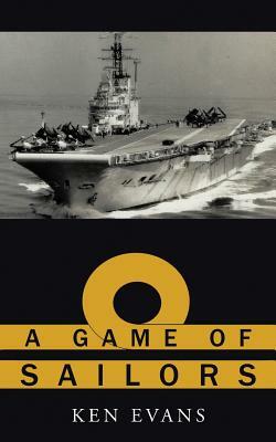 A Game of Sailors by Ken Evans