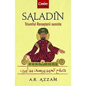 Saladin: Triumful Renașterii sunnite by A.R. Azzam