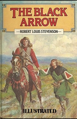 The Black Arrow Illustrated by Robert Louis Stevenson