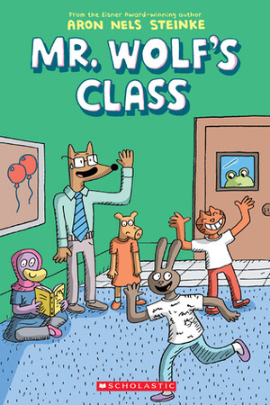 The Mr. Wolf's Class by Aron Nels Steinke