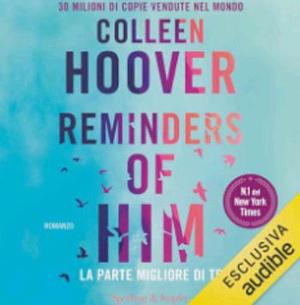 Reminders of him: La parte migliore di te by Colleen Hoover