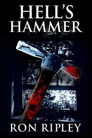 Hell's Hammer by Ron Ripley