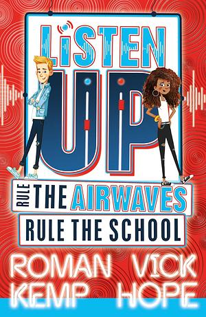 Listen Up: Rule the airwaves, rule the school by Roman Kemp, Vick Hope