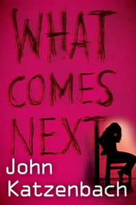 What Comes Next by John Katzenbach