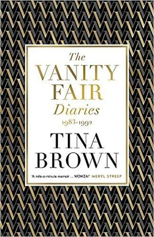 The Vanity Fair Diaries: 1983–1992 by Tina Brown
