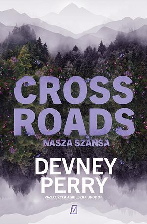 Crossroads. Nasza szansa by Devney Perry