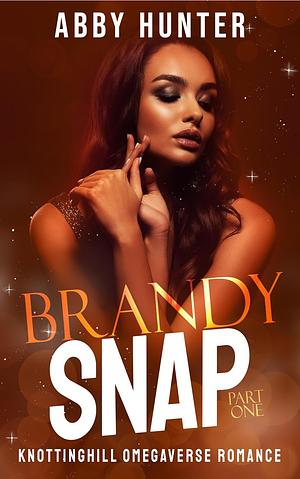 Brandy Snap Part 1 by Abby Hunter