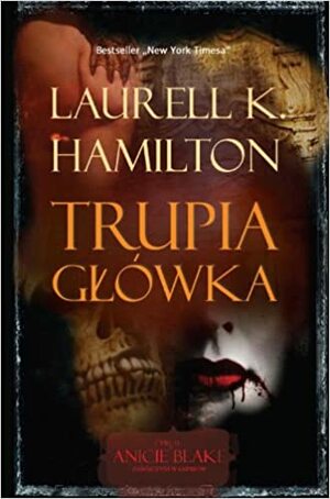 Trupia Główka by Laurell K. Hamilton