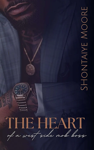 The Heart of a Westside Mob Boss by Shontaiye Moore