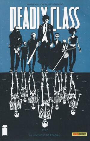 Deadly Class, Vol. 1: La juventud de Reagan by Rick Remender, Wes Craig