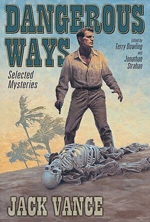 Dangerous Ways: Selected Mysteries by Jack Vance