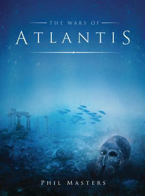 The Wars of Atlantis by Phil Masters