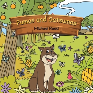 Pumas and Satsumas by Michael Reed