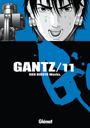 Gantz /11 by Hiroya Oku, Verónica Calafell, Marc Bernabé