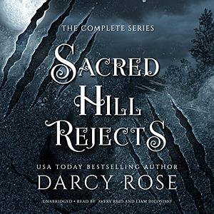 Sacred Hill Rejects: The Rejected Mate Romances by Darcy Rose