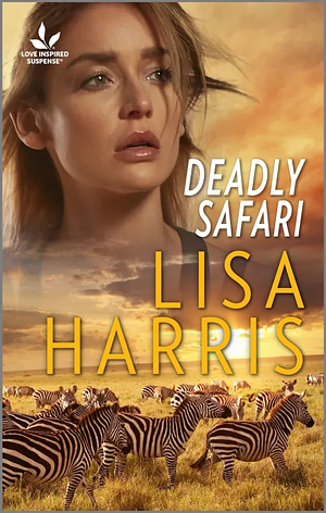 Deadly Safari by Lisa Harris