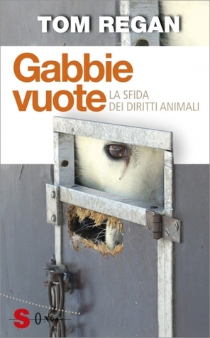 Gabbie vuote: La sfida dei diritti animali by Massimo Filippi, Alessandra Galbiati, Jeffrey Moussaieff Masson, Tom Regan, Barbara De Mori