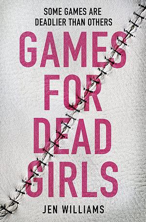 Games for Dead Girls by Jen Williams