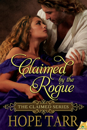 Claimed by the Rogue by Hope C. Tarr