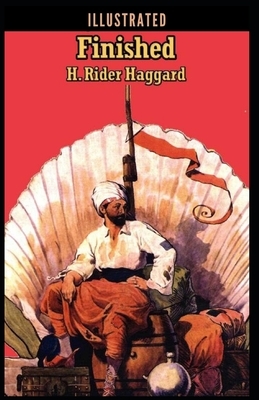 Finished: Illustrated by H. Rider Haggard