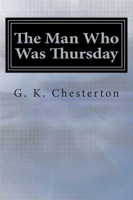 The Man Who Was Thursday: A Nightmare by G.K. Chesterton