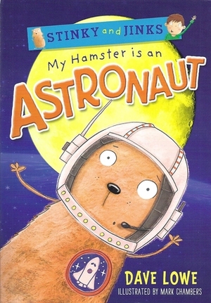 My Hamster Is an Astronaut by Dave Lowe