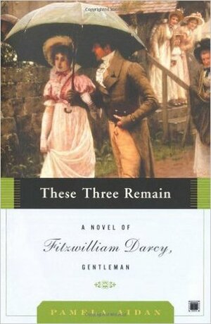 These Three Remain by Pamela Aidan