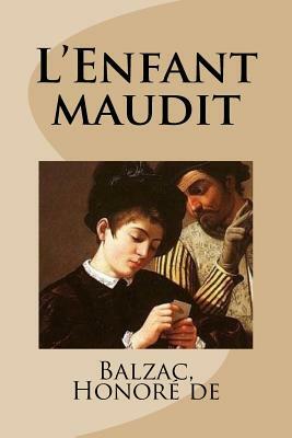 L'Enfant maudit by Honoré de Balzac