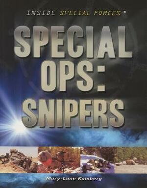 Special Ops: Snipers by Mary-Lane Kamberg