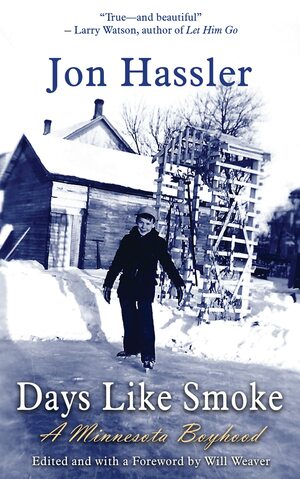 Days Like Smoke: A Minnesota Boyhood by Jon Hassler, Peter A. Donahue, Will Weaver