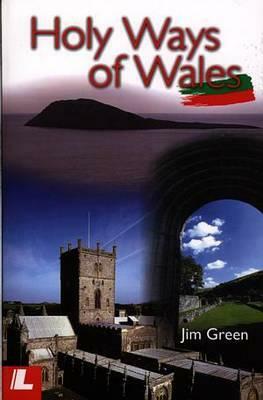 Holy Ways of Wales by Jim Green