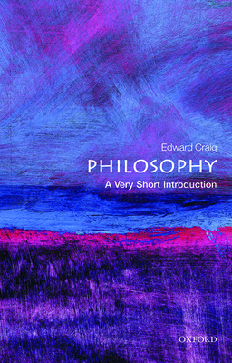 Philosophy: A Very Short Introduction by Edward Craig