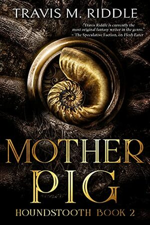 Mother Pig by Travis M. Riddle
