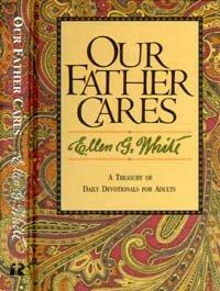 Our Father Cares: Devotional Readings for 1992 by Ellen G. White