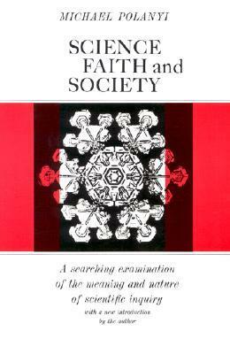 Science, Faith and Society by Michael Polanyi